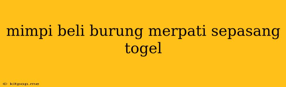 Mimpi Beli Burung Merpati Sepasang Togel