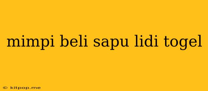 Mimpi Beli Sapu Lidi Togel