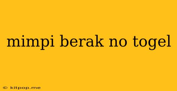 Mimpi Berak No Togel