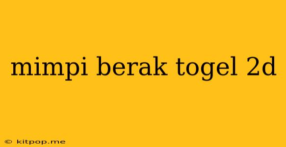 Mimpi Berak Togel 2d