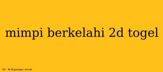 Mimpi Berkelahi 2d Togel