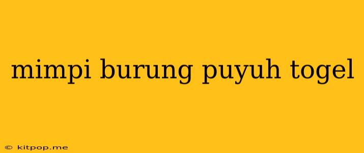 Mimpi Burung Puyuh Togel