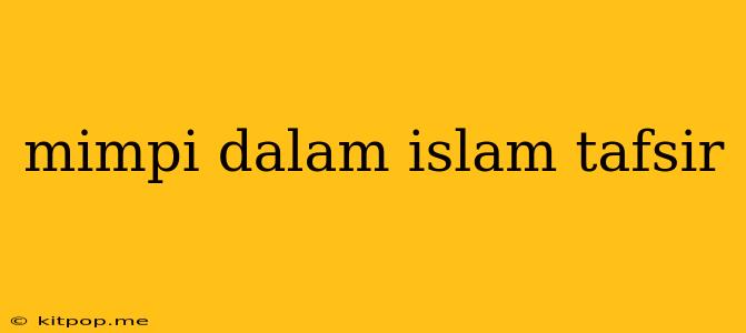 Mimpi Dalam Islam Tafsir