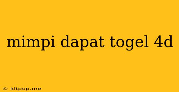 Mimpi Dapat Togel 4d