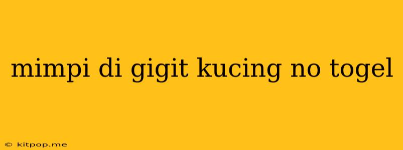 Mimpi Di Gigit Kucing No Togel