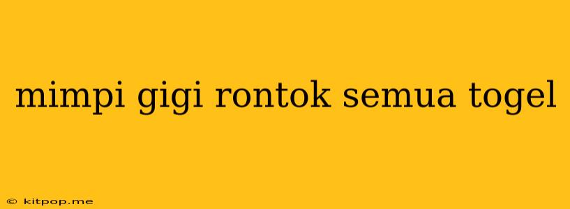 Mimpi Gigi Rontok Semua Togel