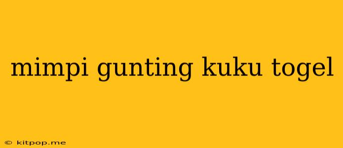 Mimpi Gunting Kuku Togel