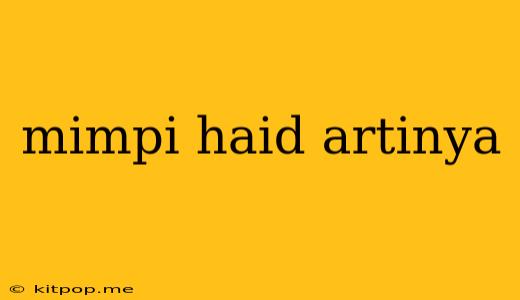 Mimpi Haid Artinya