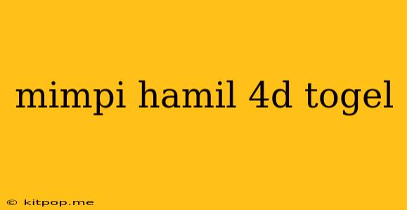 Mimpi Hamil 4d Togel