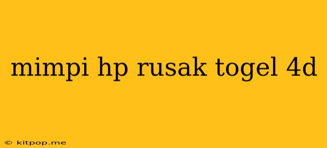 Mimpi Hp Rusak Togel 4d