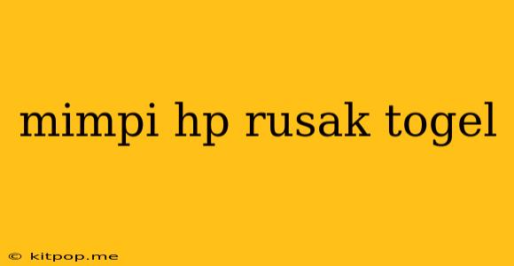 Mimpi Hp Rusak Togel