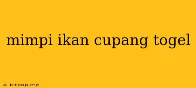 Mimpi Ikan Cupang Togel