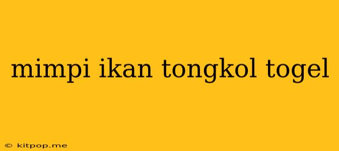 Mimpi Ikan Tongkol Togel