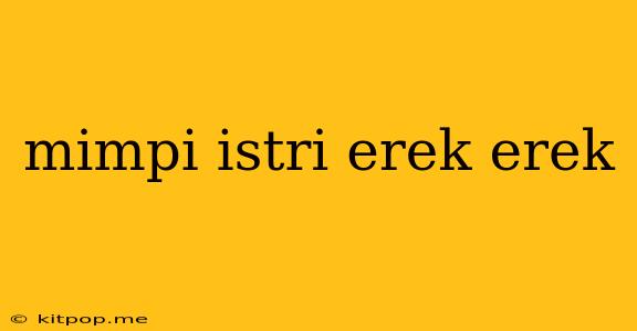 Mimpi Istri Erek Erek