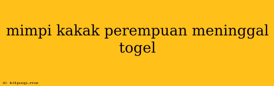 Mimpi Kakak Perempuan Meninggal Togel