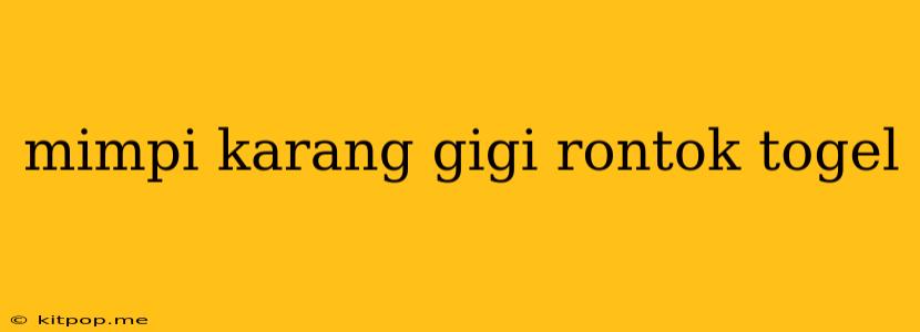 Mimpi Karang Gigi Rontok Togel