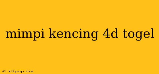 Mimpi Kencing 4d Togel