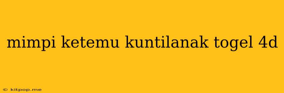 Mimpi Ketemu Kuntilanak Togel 4d