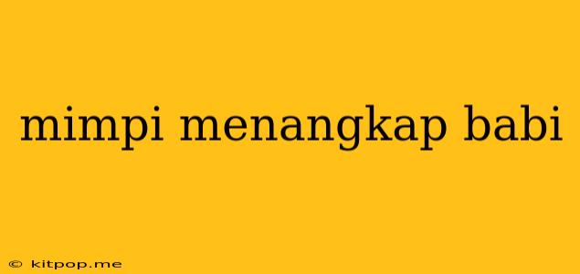 Mimpi Menangkap Babi