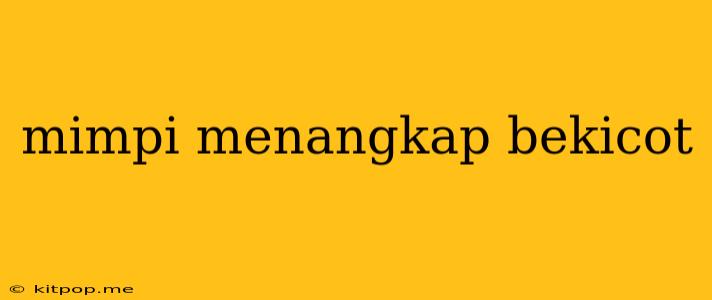 Mimpi Menangkap Bekicot