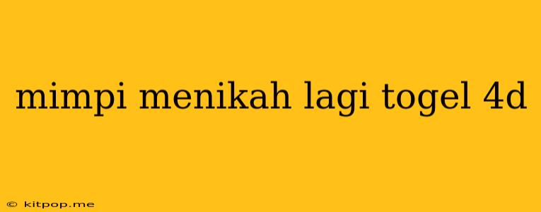 Mimpi Menikah Lagi Togel 4d