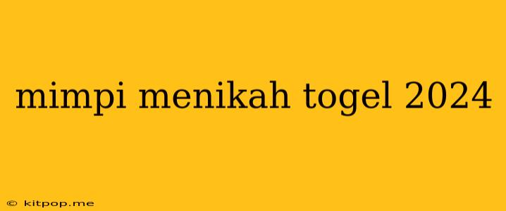 Mimpi Menikah Togel 2024