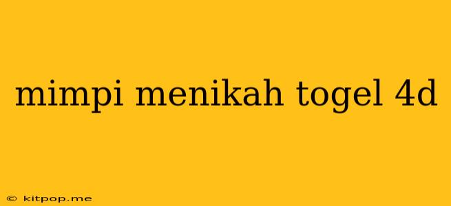 Mimpi Menikah Togel 4d