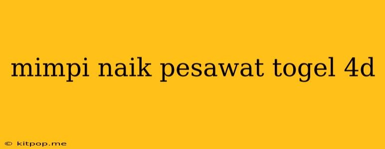 Mimpi Naik Pesawat Togel 4d