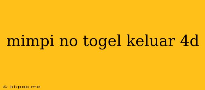 Mimpi No Togel Keluar 4d