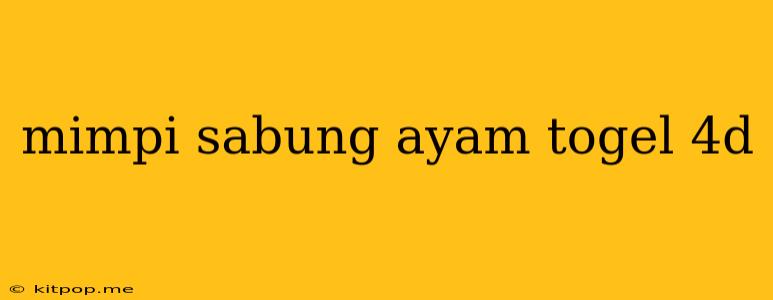 Mimpi Sabung Ayam Togel 4d