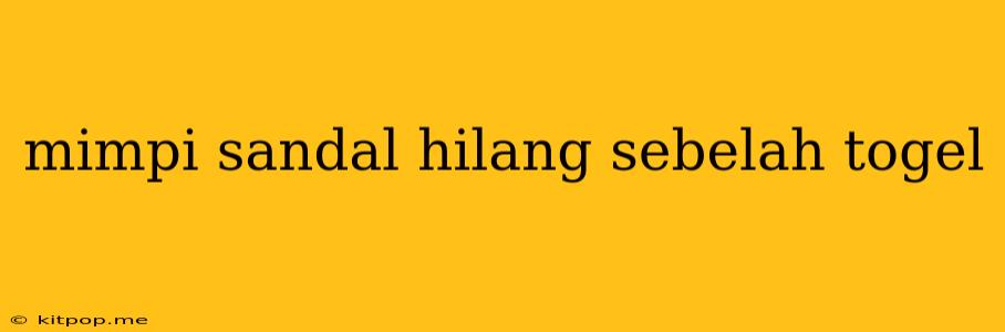 Mimpi Sandal Hilang Sebelah Togel