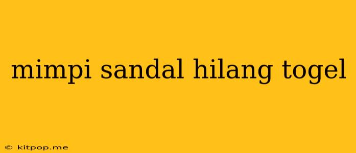 Mimpi Sandal Hilang Togel