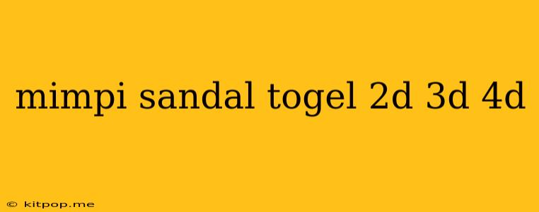 Mimpi Sandal Togel 2d 3d 4d