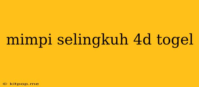 Mimpi Selingkuh 4d Togel