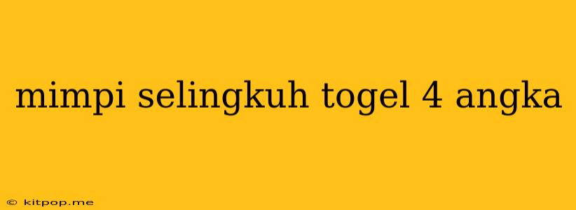 Mimpi Selingkuh Togel 4 Angka