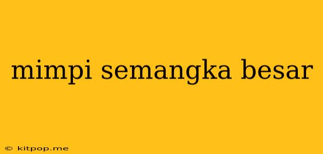 Mimpi Semangka Besar