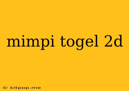 Mimpi Togel 2d