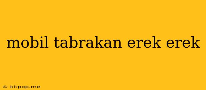 Mobil Tabrakan Erek Erek