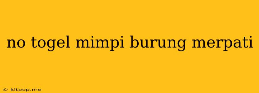 No Togel Mimpi Burung Merpati