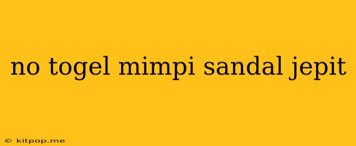 No Togel Mimpi Sandal Jepit