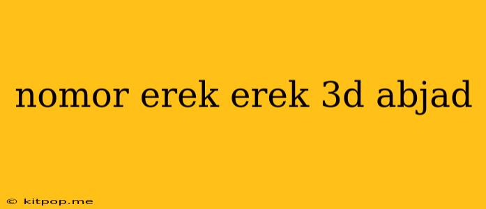 Nomor Erek Erek 3d Abjad