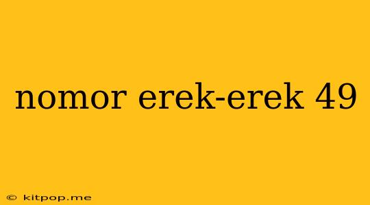 Nomor Erek-erek 49