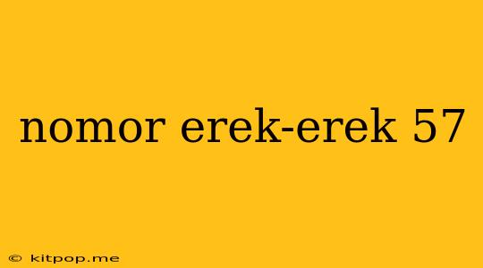 Nomor Erek-erek 57