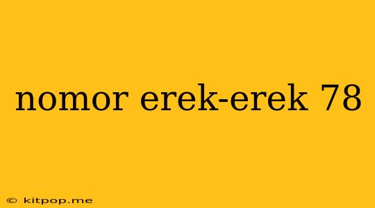 Nomor Erek-erek 78