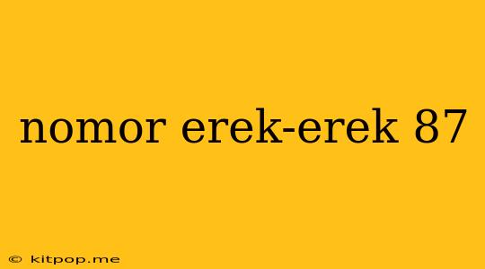 Nomor Erek-erek 87