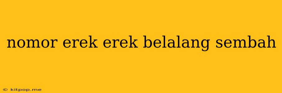 Nomor Erek Erek Belalang Sembah