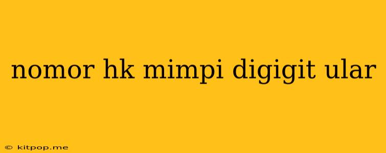 Nomor Hk Mimpi Digigit Ular