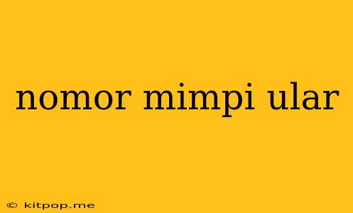 Nomor Mimpi Ular