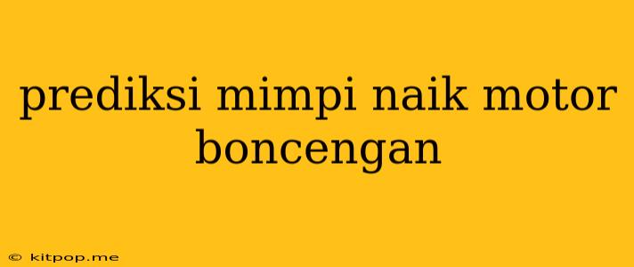 Prediksi Mimpi Naik Motor Boncengan