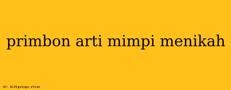 Primbon Arti Mimpi Menikah